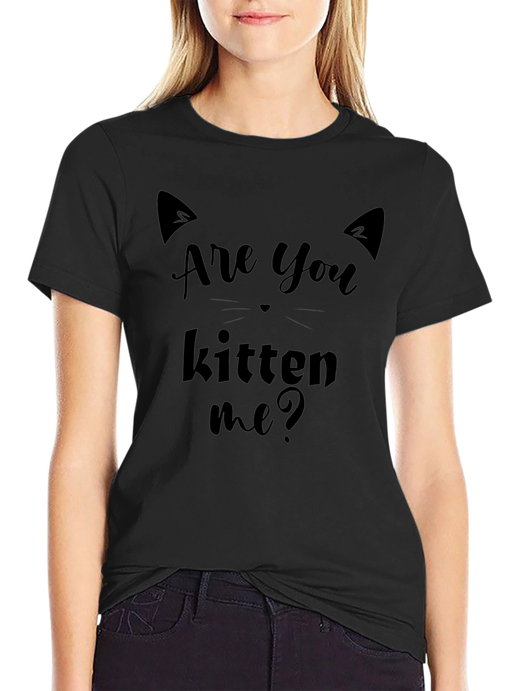 Are You Kitten Me? Graphic T-Shirt