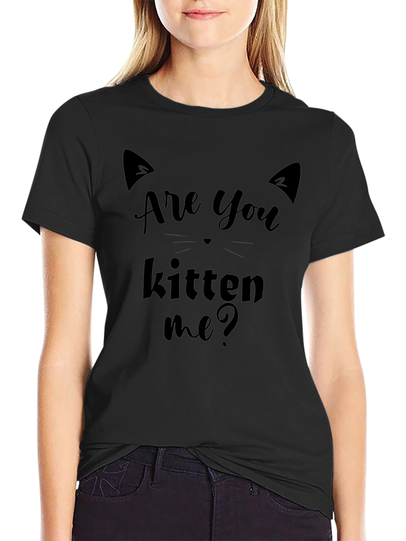 Are You Kitten Me? Graphic T-Shirt