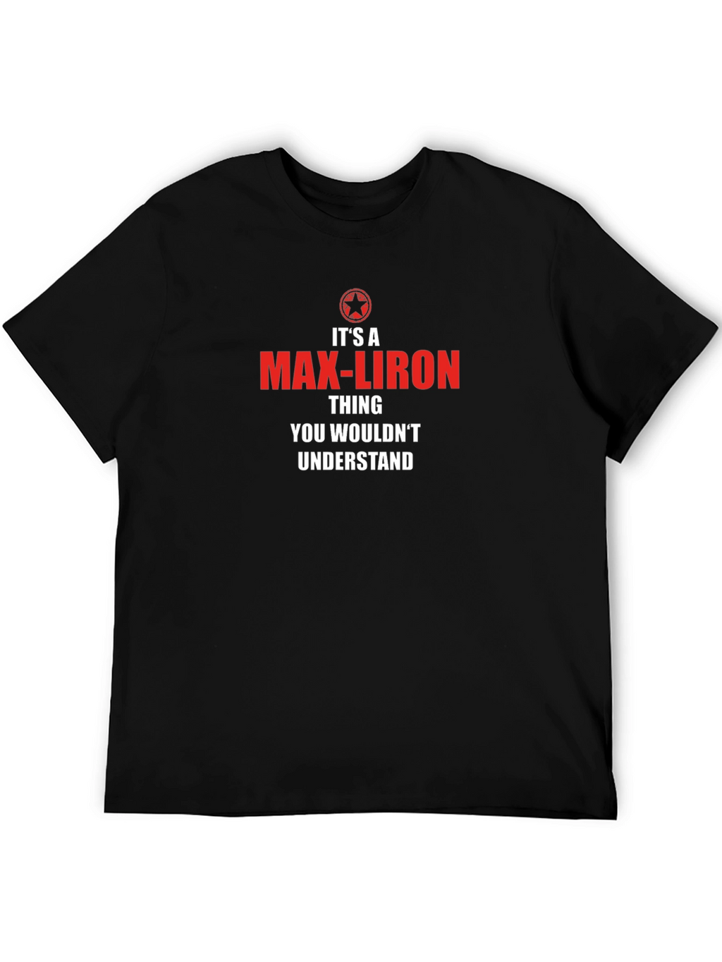Its a Max-Liron Thing T-Shirt