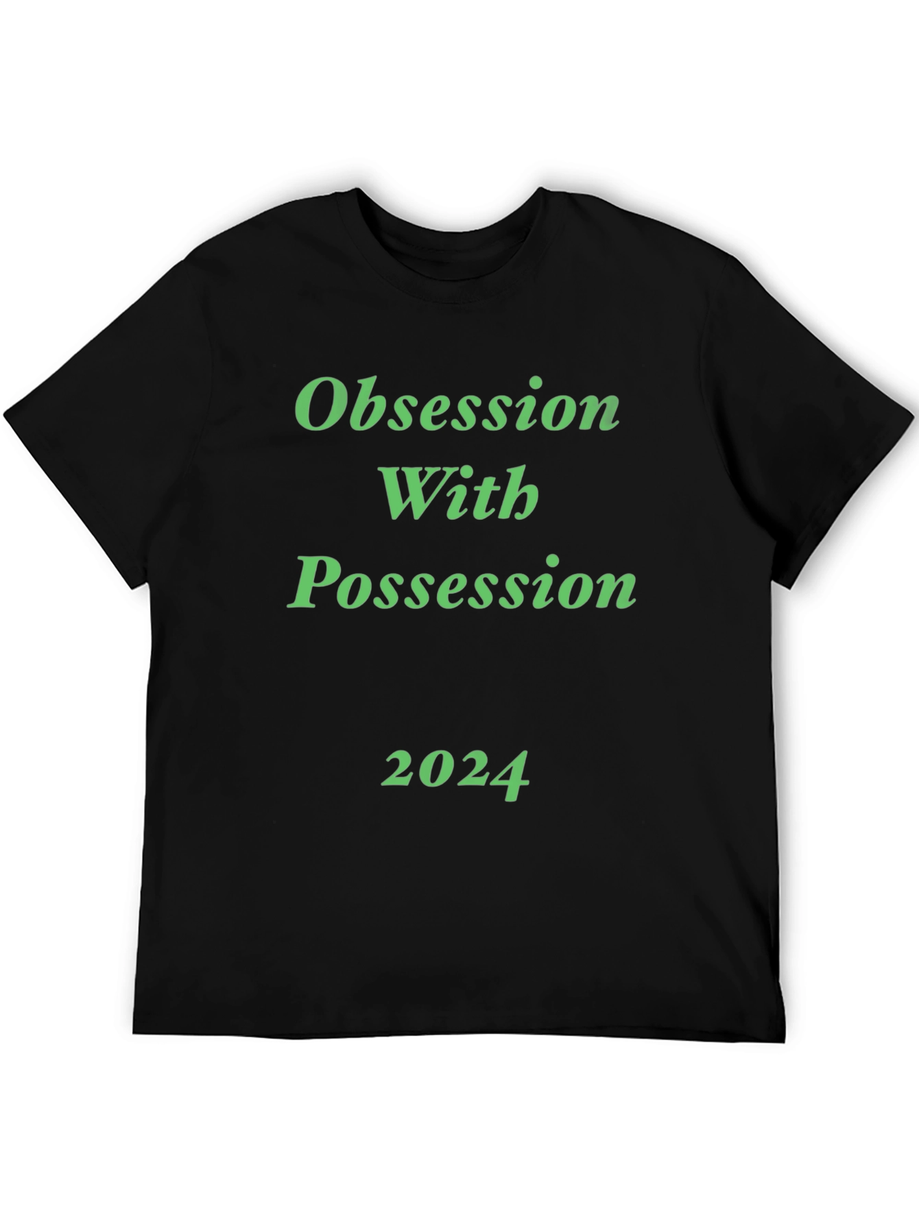 Obsession With Possession 2024 Black T-Shirt
