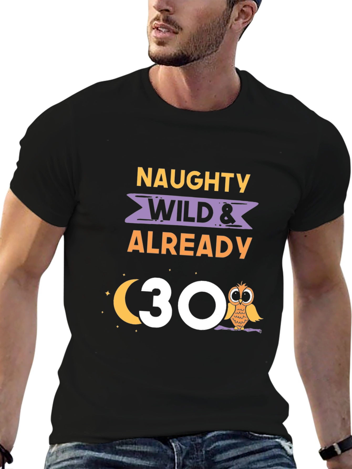 Naughty Wild & Already 30 Owl Birthday T-Shirt
