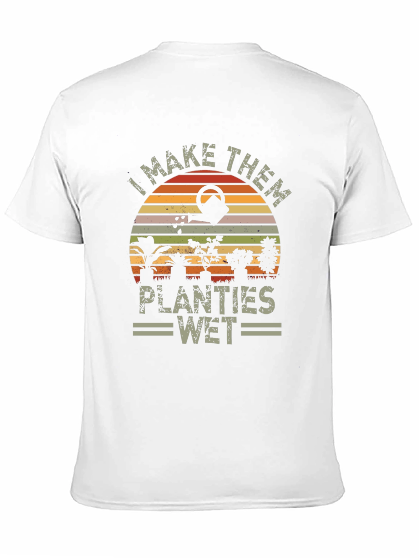 I Make Them Planties Wet T-Shirt - Gardening Tee