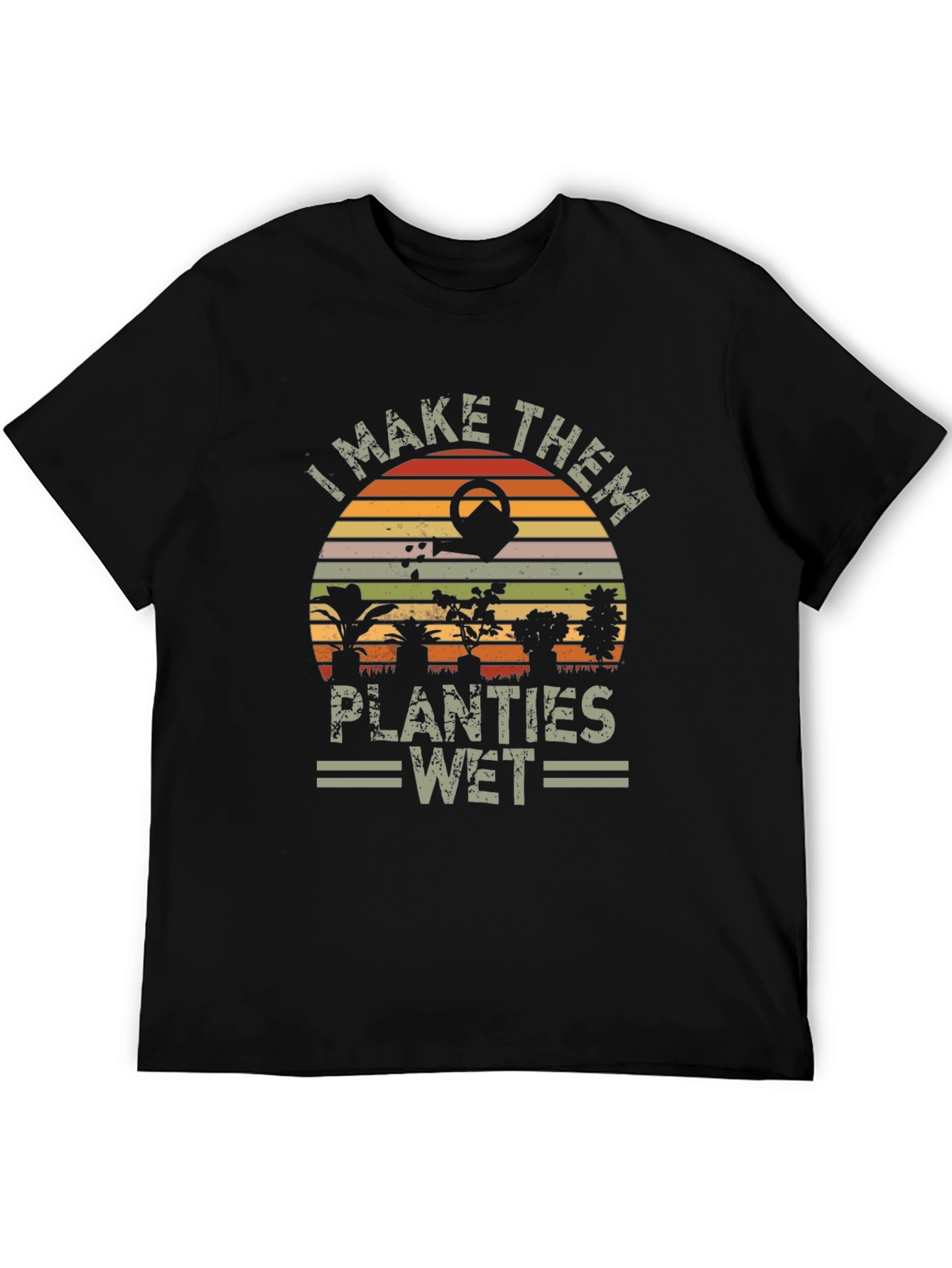 I Make Them Planties Wet T-Shirt - Gardening Tee