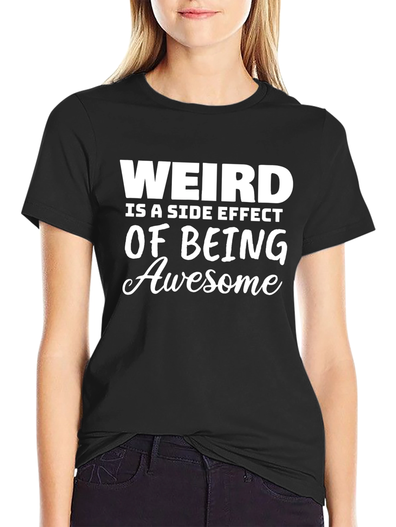 Weird is a Side Effect of Being Awesome T-Shirt
