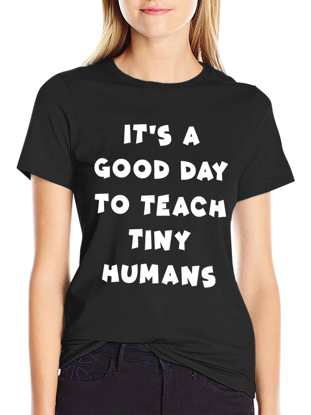 Teacher T-Shirt: Good Day to Teach Tiny Humans