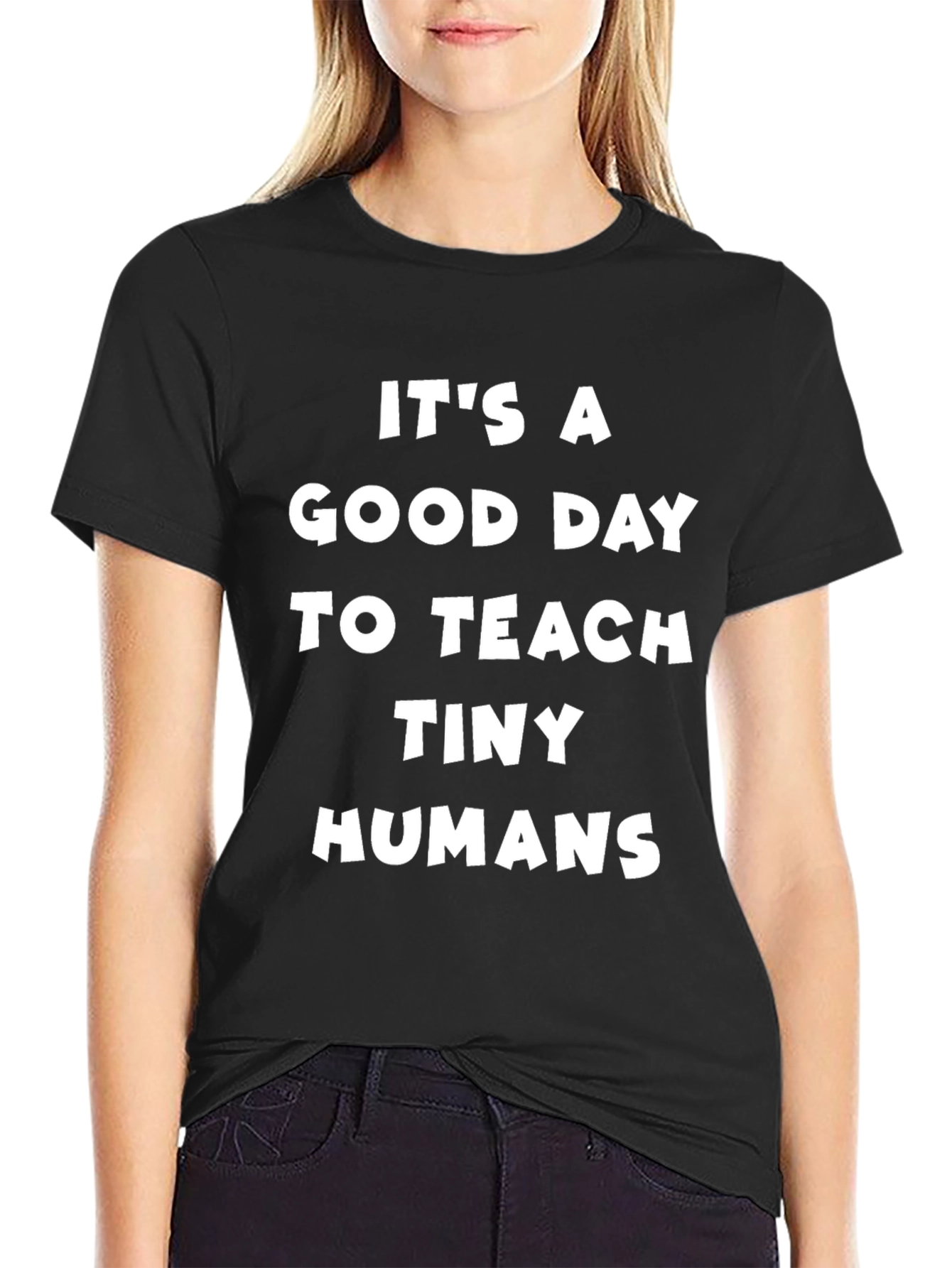 Teacher T-Shirt: Good Day to Teach Tiny Humans
