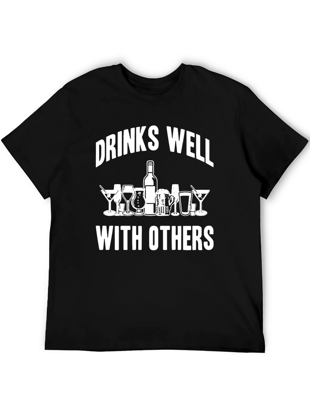 Drinks Well With Others Funny Drinking T-Shirt