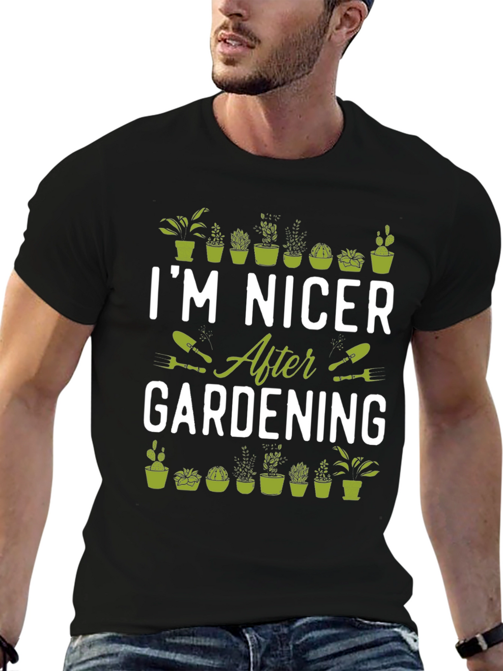 Gardening T-Shirt - Im Nicer After Gardening