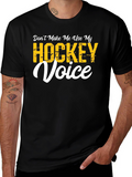 Dont Make Me Use My Hockey Voice T-Shirt
