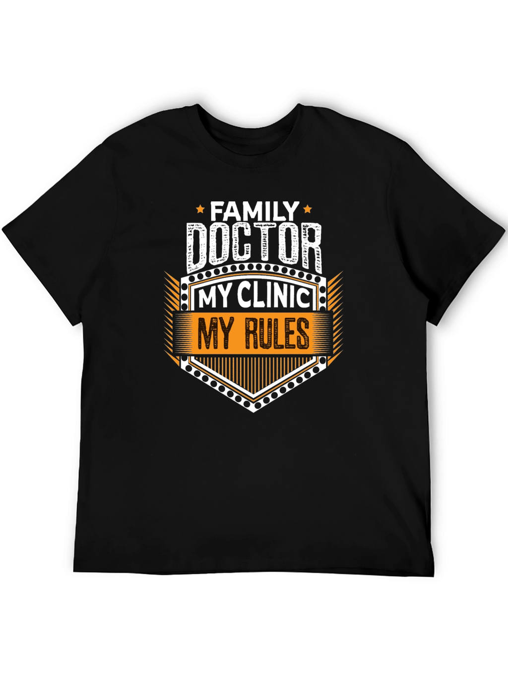 Family Doctor My Clinic My Rules Graphic Tee