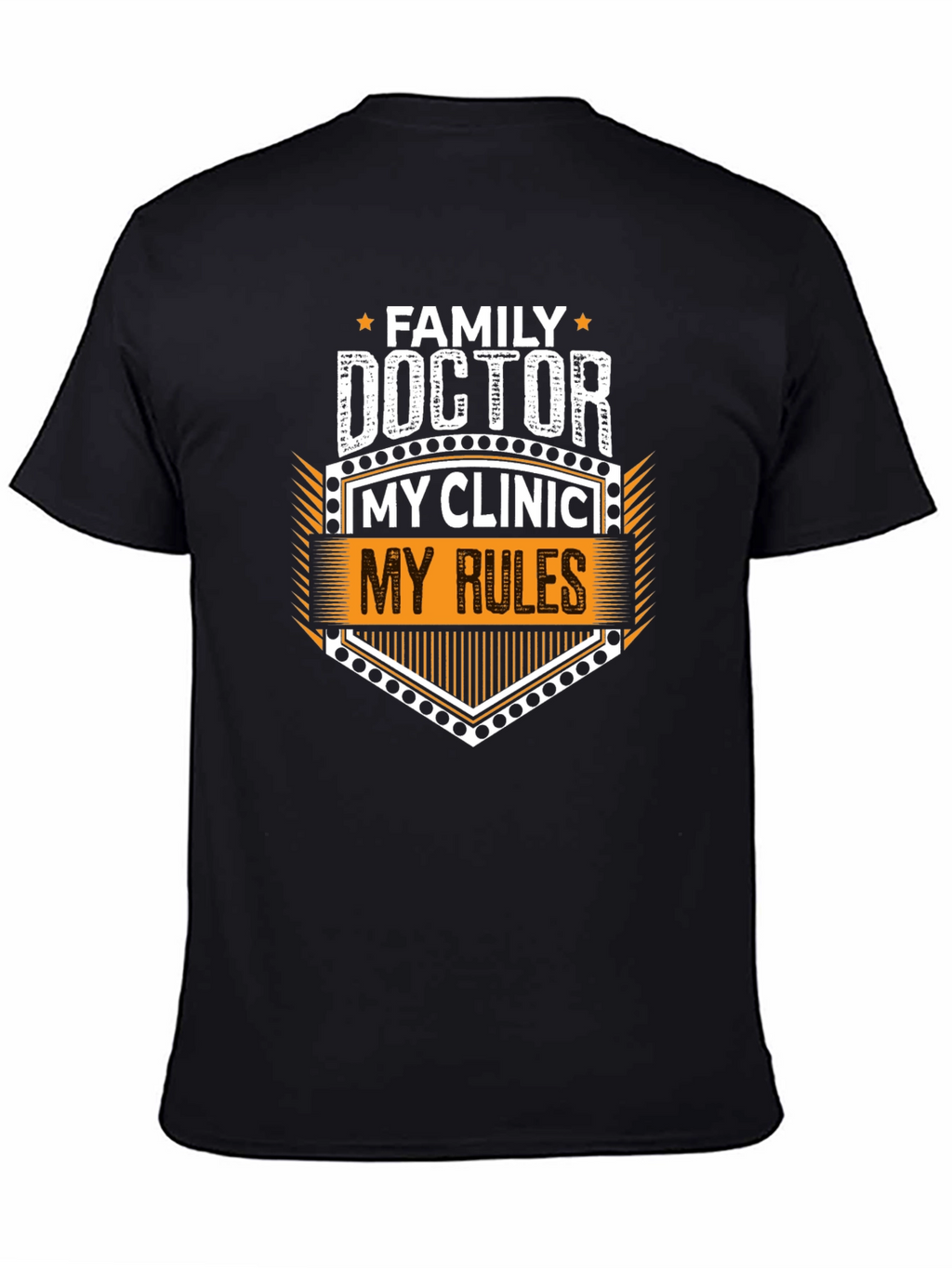 Family Doctor My Clinic My Rules Graphic Tee