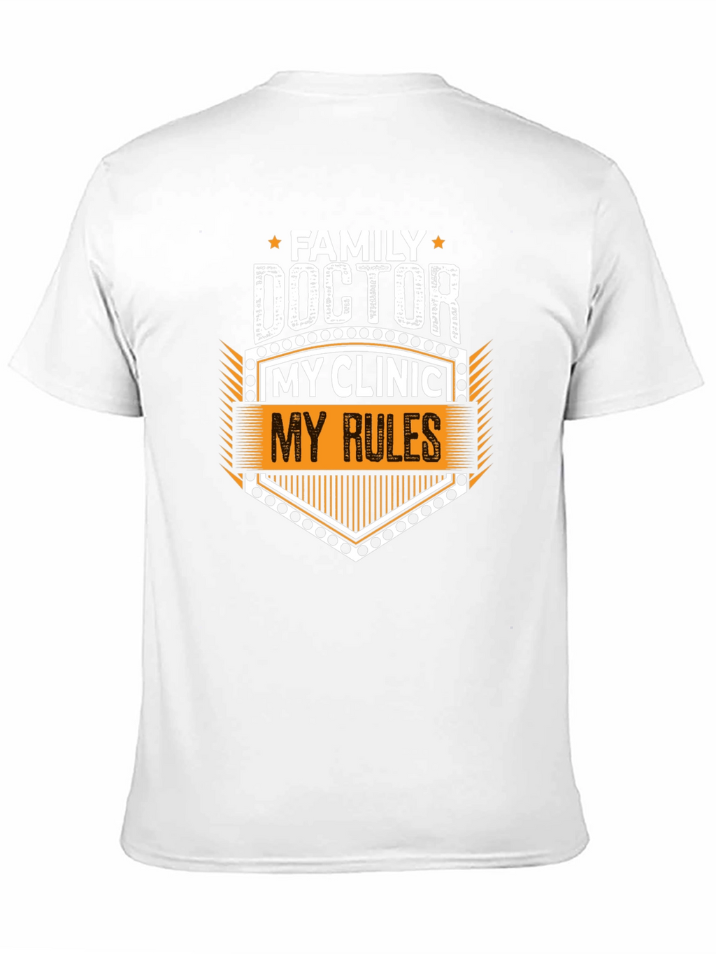 Family Doctor My Clinic My Rules Graphic Tee