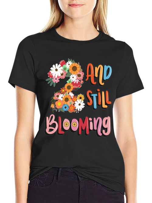 2 and Still Blooming Graphic Tee