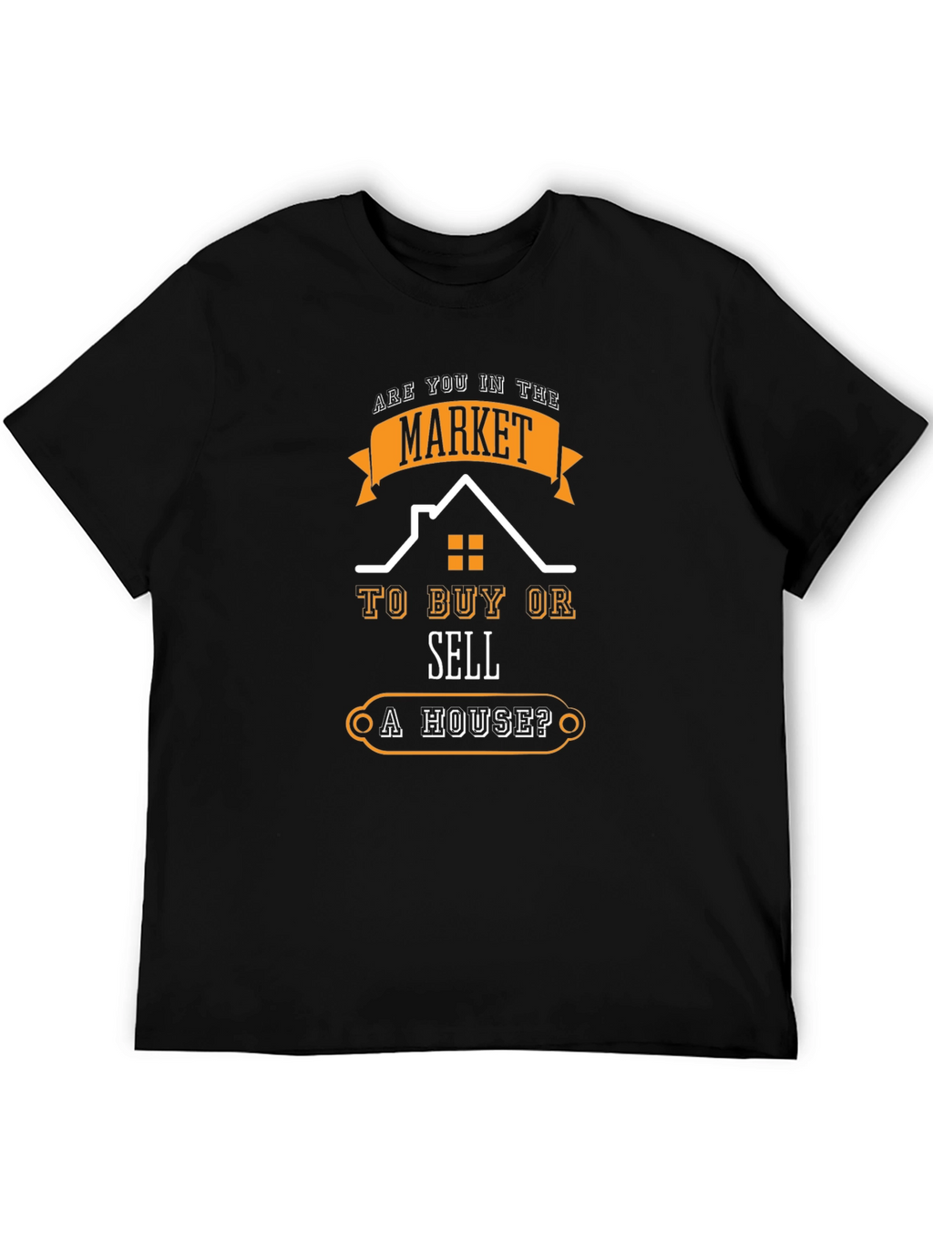 Realtor T-Shirt: Buy or Sell a House?
