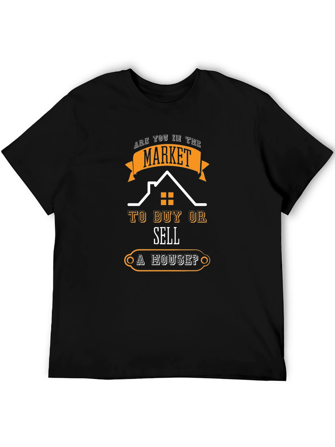 Realtor T-Shirt: Buy or Sell a House?
