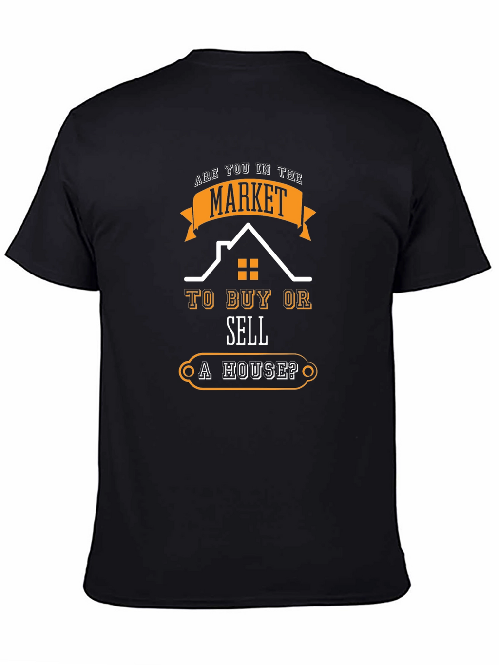 Realtor T-Shirt: Buy or Sell a House?