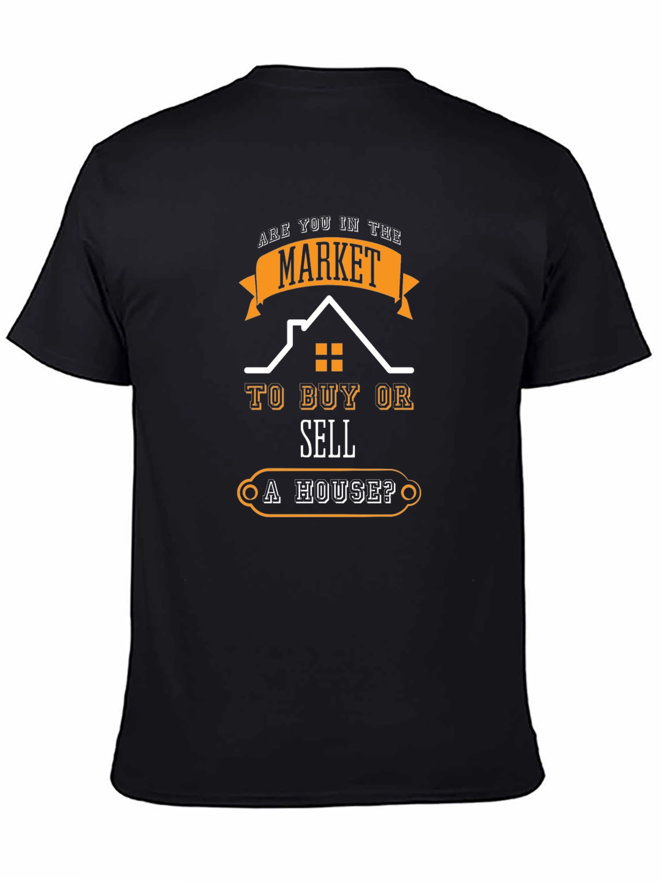 Realtor T-Shirt: Buy or Sell a House?