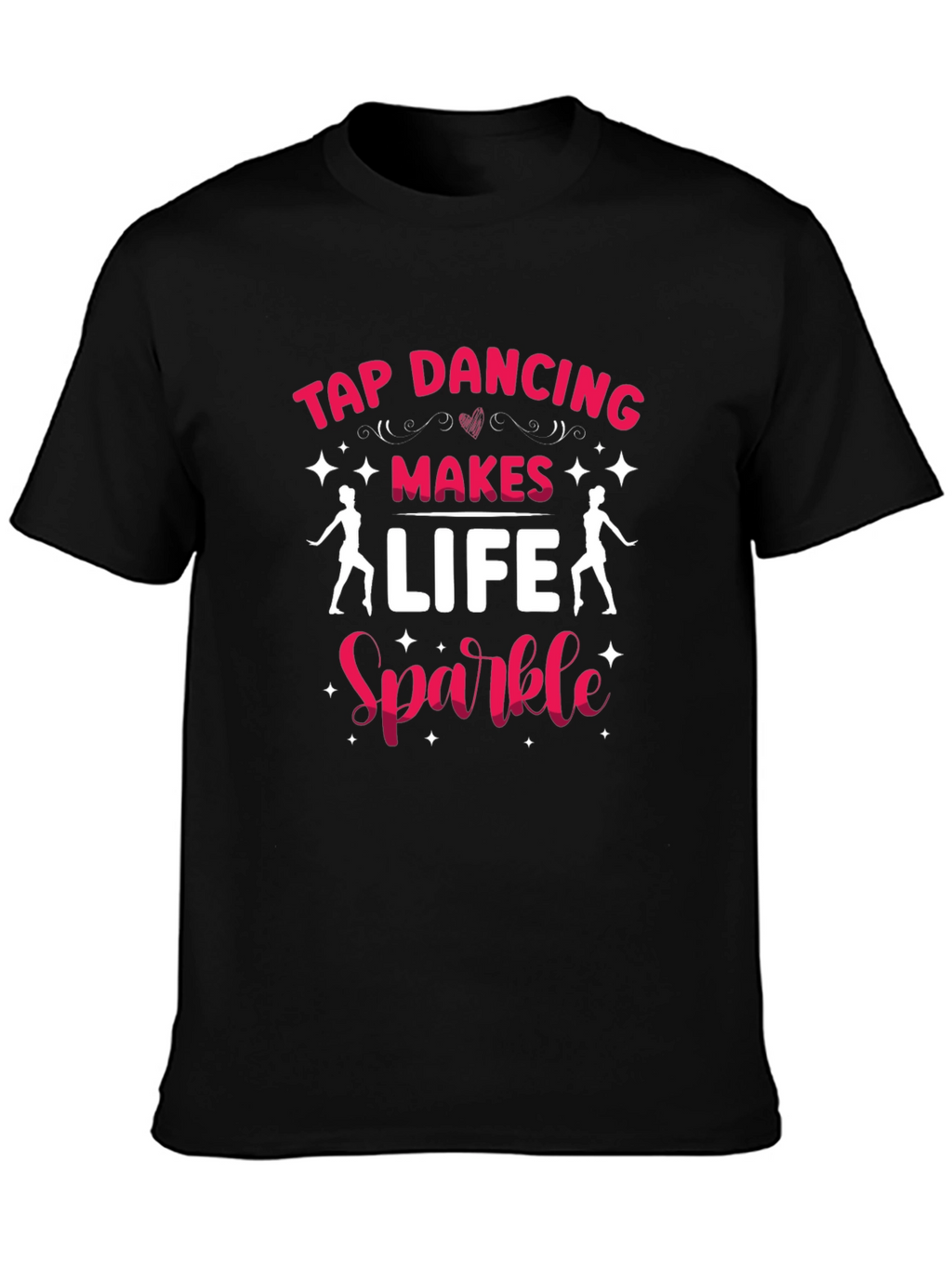 Tap Dancing Makes Life Sparkle T-Shirt