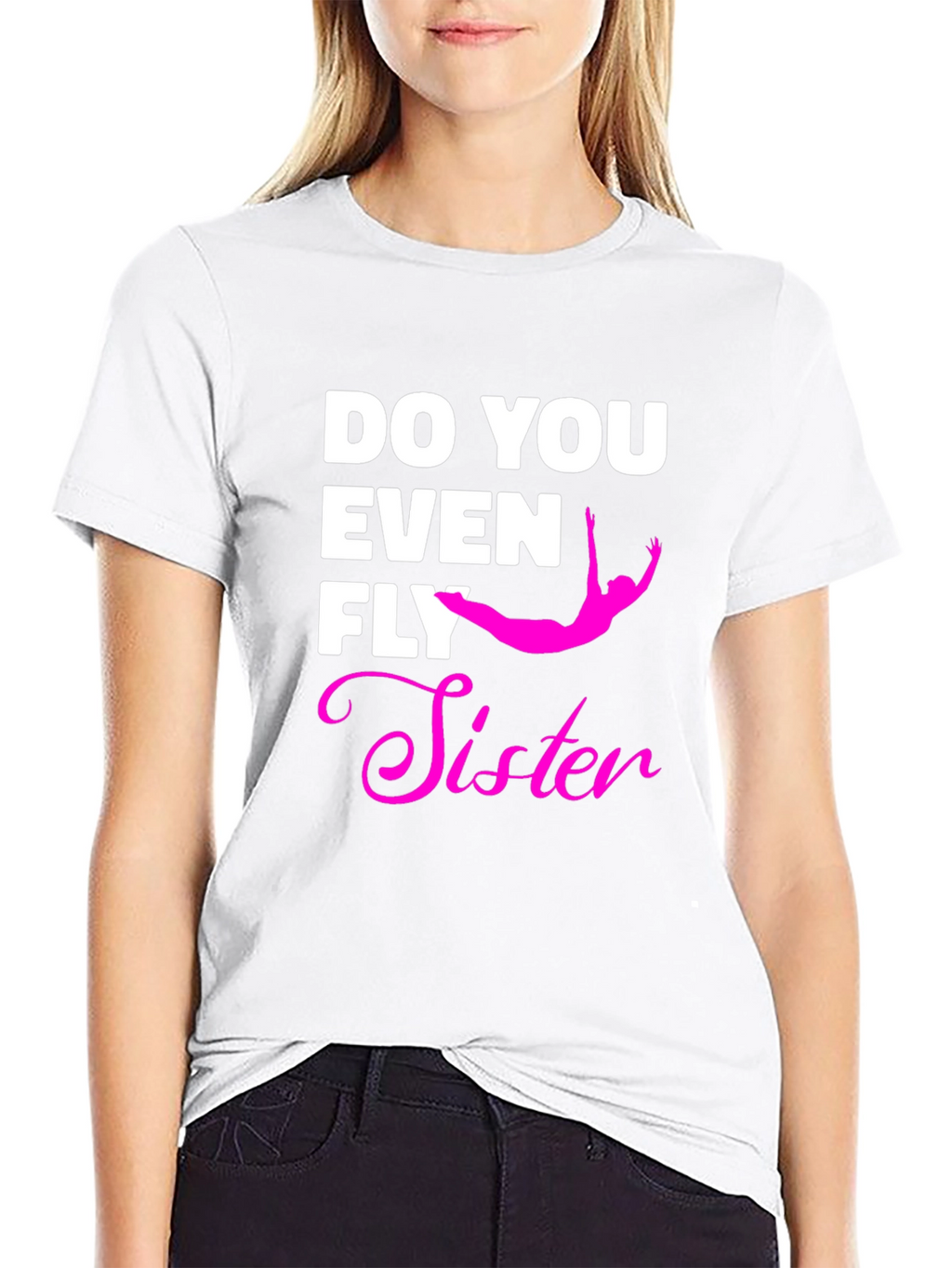 Do You Even Fly Sister T-Shirt