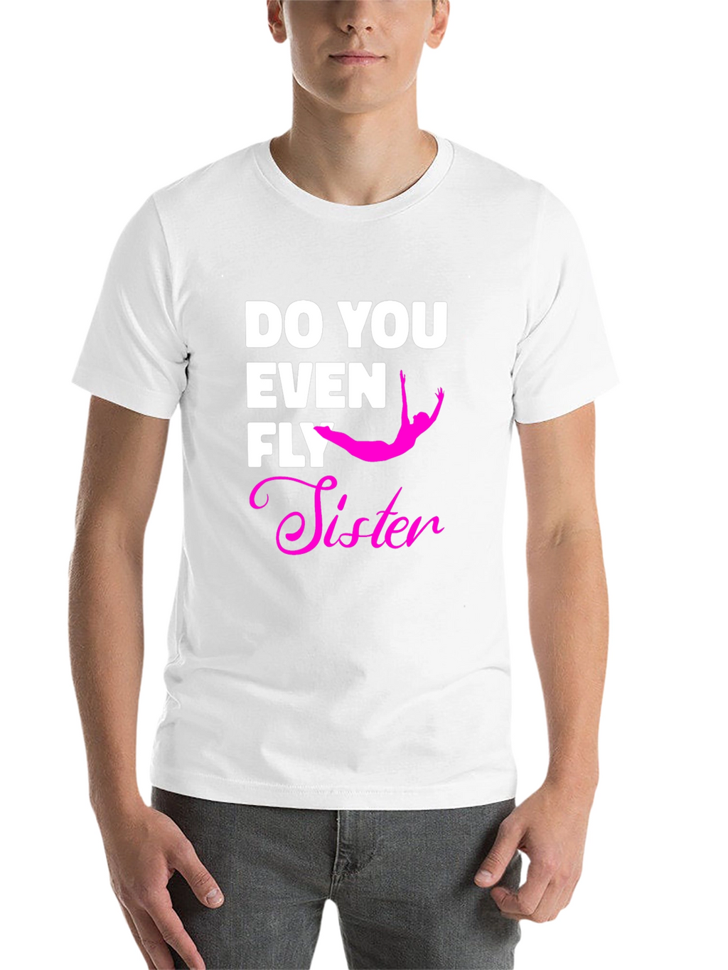 Do You Even Fly Sister T-Shirt