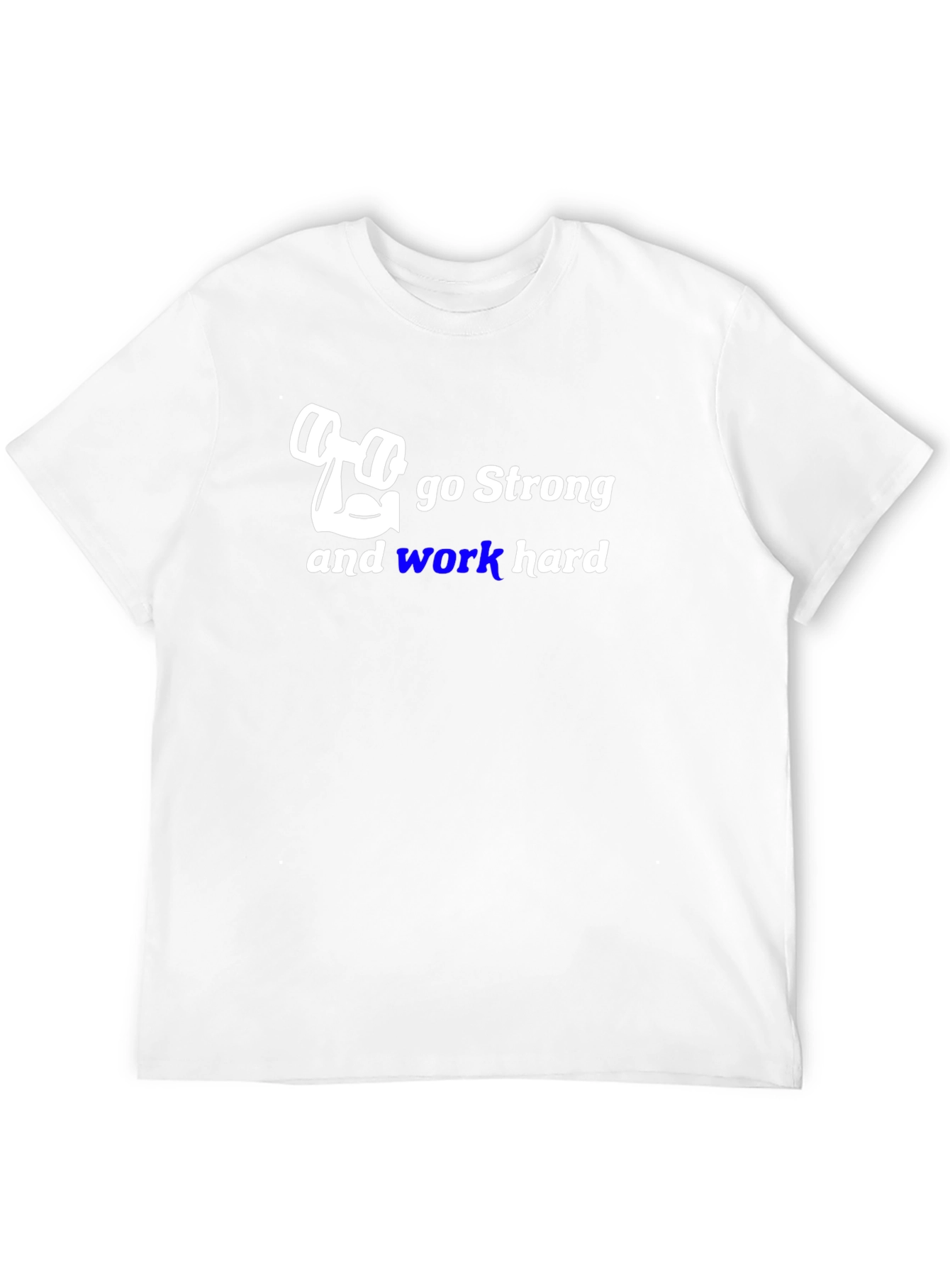 Go Strong Gym T-Shirt - Work Hard