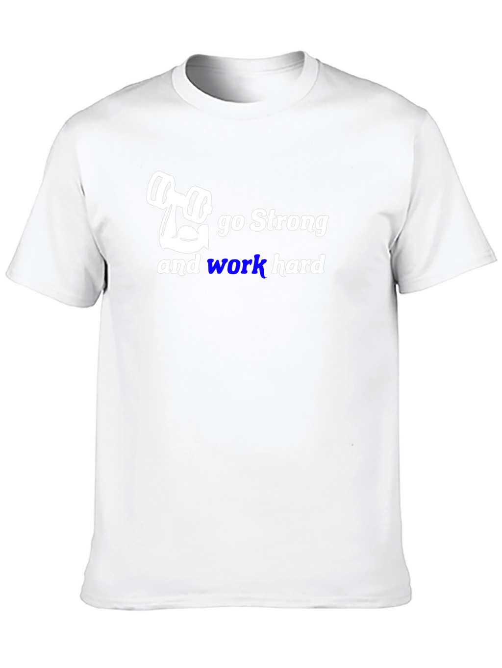 Go Strong Gym T-Shirt - Work Hard