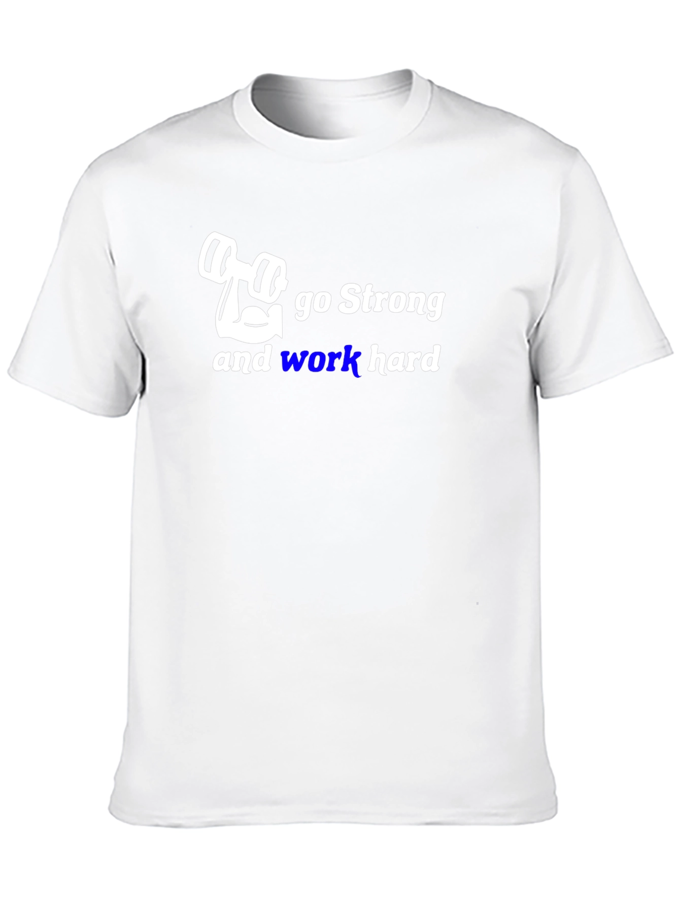 Go Strong Gym T-Shirt - Work Hard