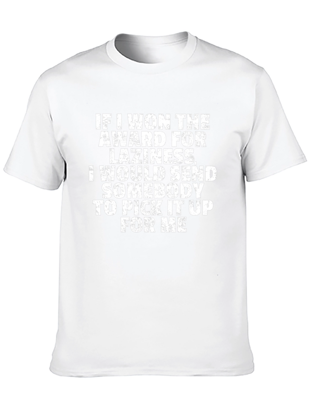 Funny Laziness Award T-Shirt - Sarcastic Gift