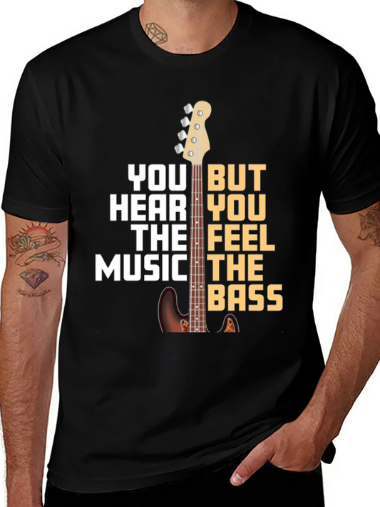 You Hear The Music But You Feel The Bass T-Shirt