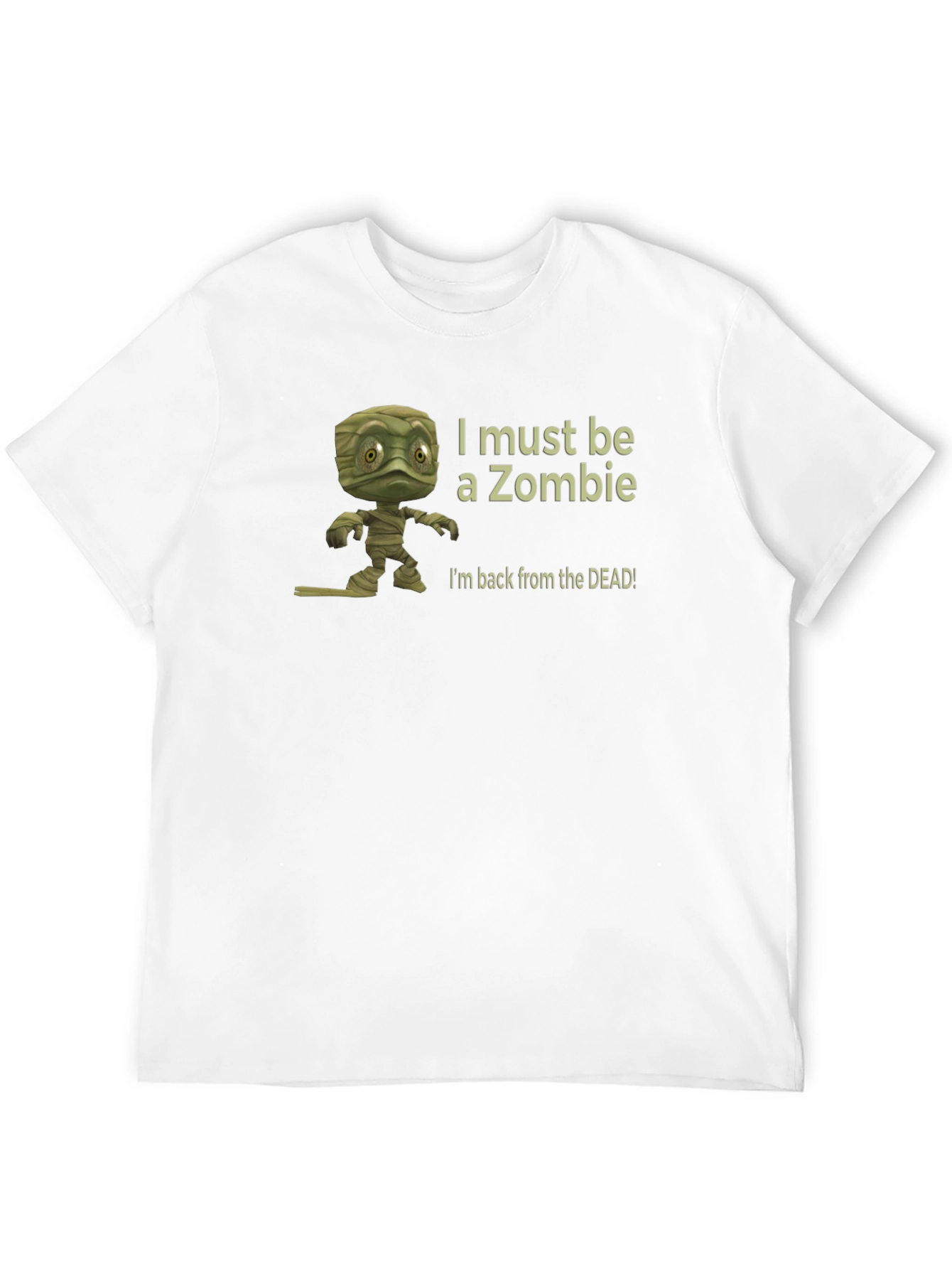 Zombie Mummy T-Shirt - I Must Be A Zombie