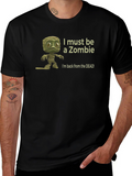 Zombie Mummy T-Shirt - I Must Be A Zombie