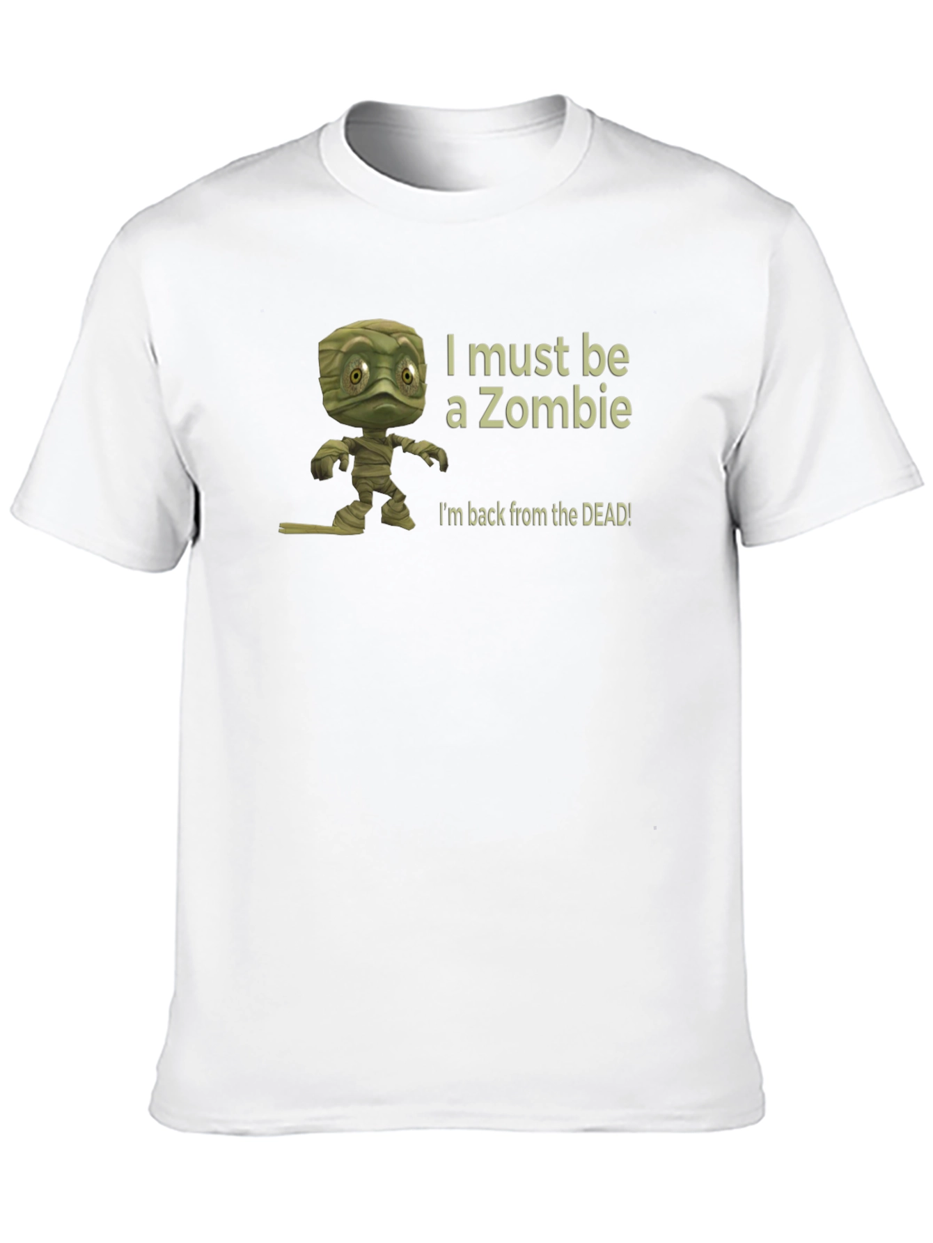 Zombie Mummy T-Shirt - I Must Be A Zombie