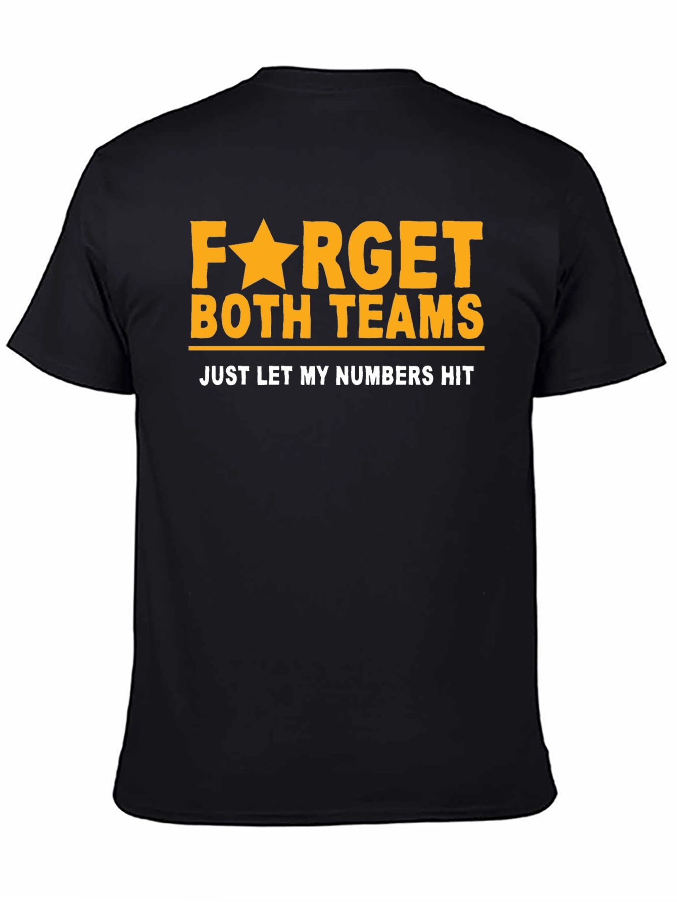 Funny Lottery T-Shirt: Forget Teams Just Hit Numbers!