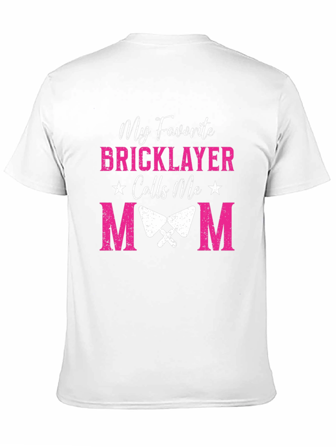 My Favorite Bricklayer Calls Me Mom Graphic Tee