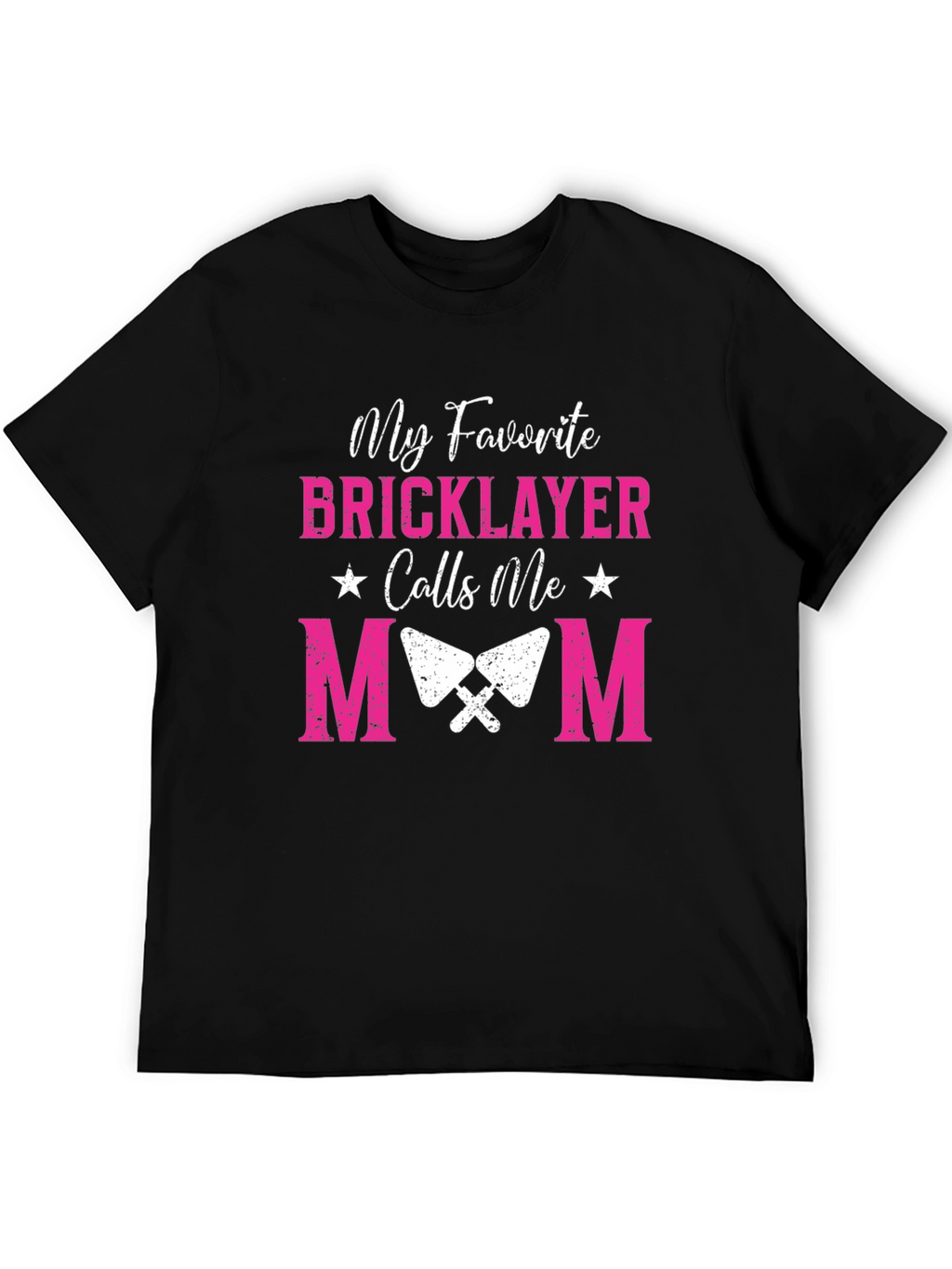 My Favorite Bricklayer Calls Me Mom Graphic Tee