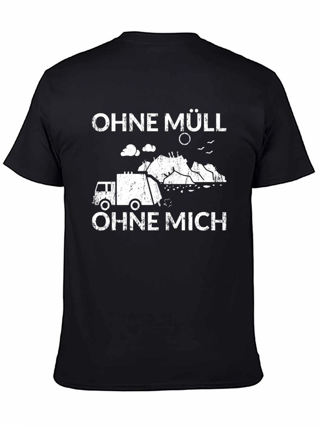Ohne Müll Ohne Mich Funny T-Shirt