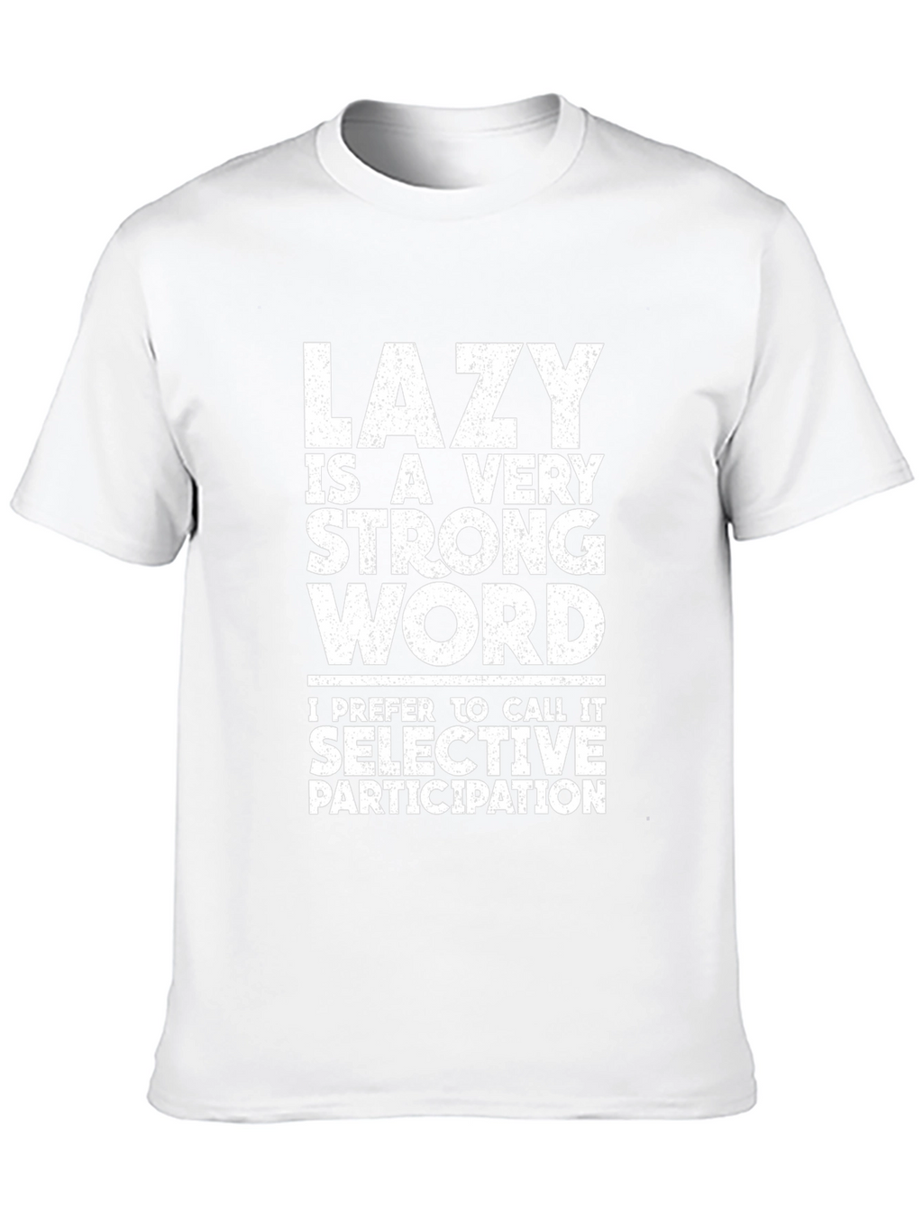 Funny Lazy Selective Participation Graphic Tee