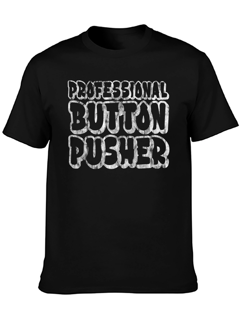 Professional Button Pusher Graphic T-Shirt