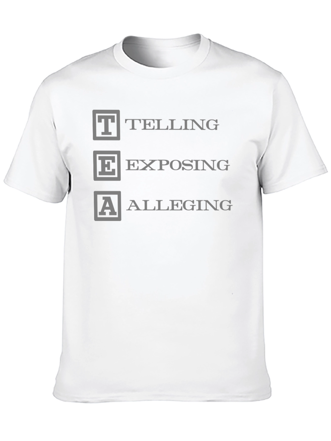TEA Telling Exposing Alleging Black T-Shirt