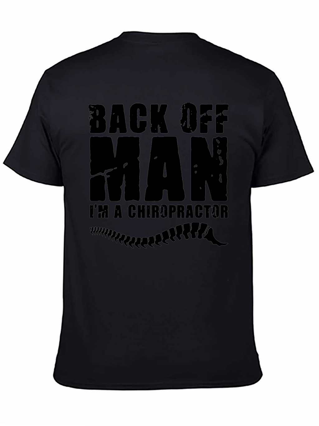 Back Off Man Im A Chiropractor T-Shirt