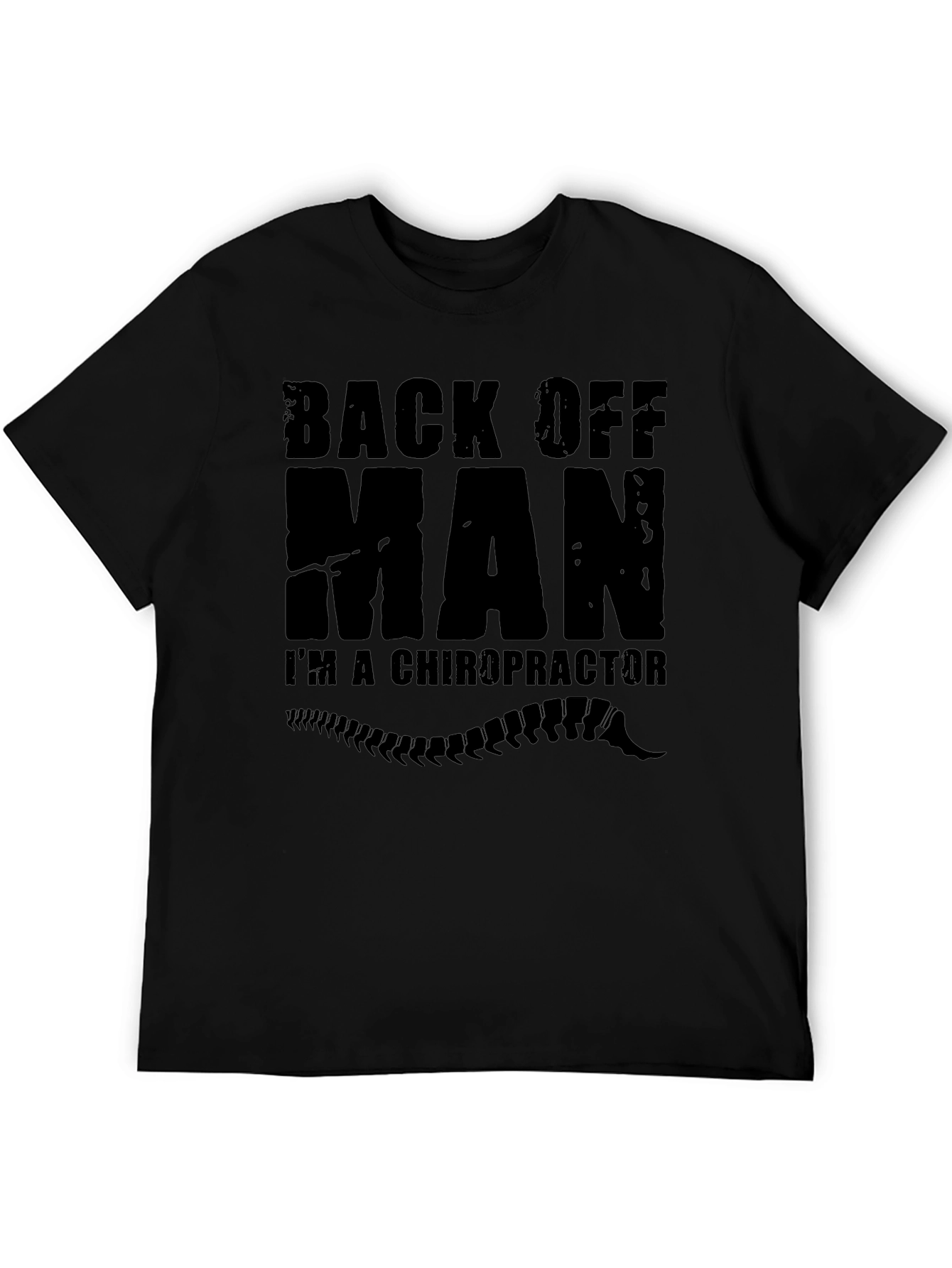Back Off Man Im A Chiropractor T-Shirt