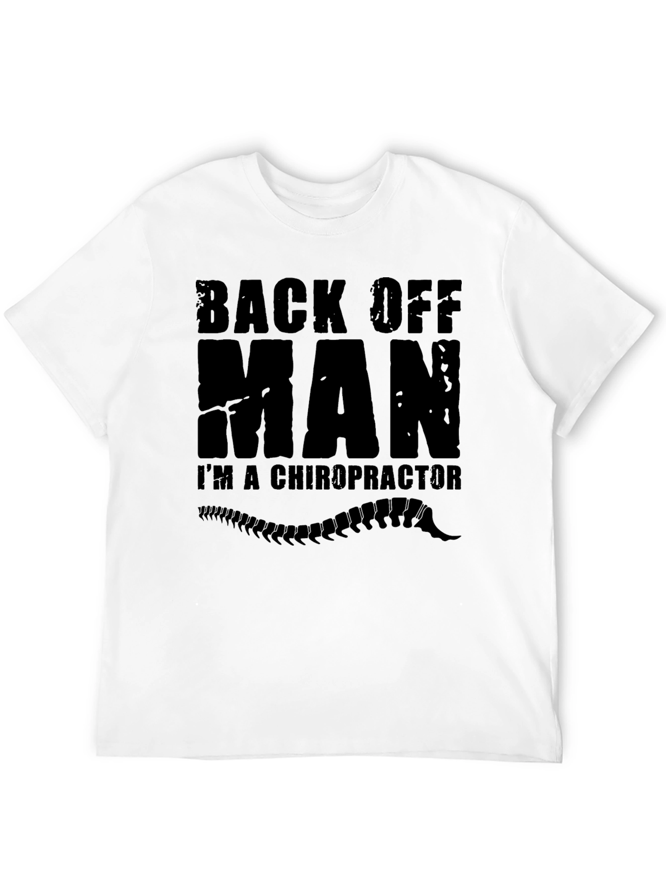 Back Off Man Im A Chiropractor T-Shirt