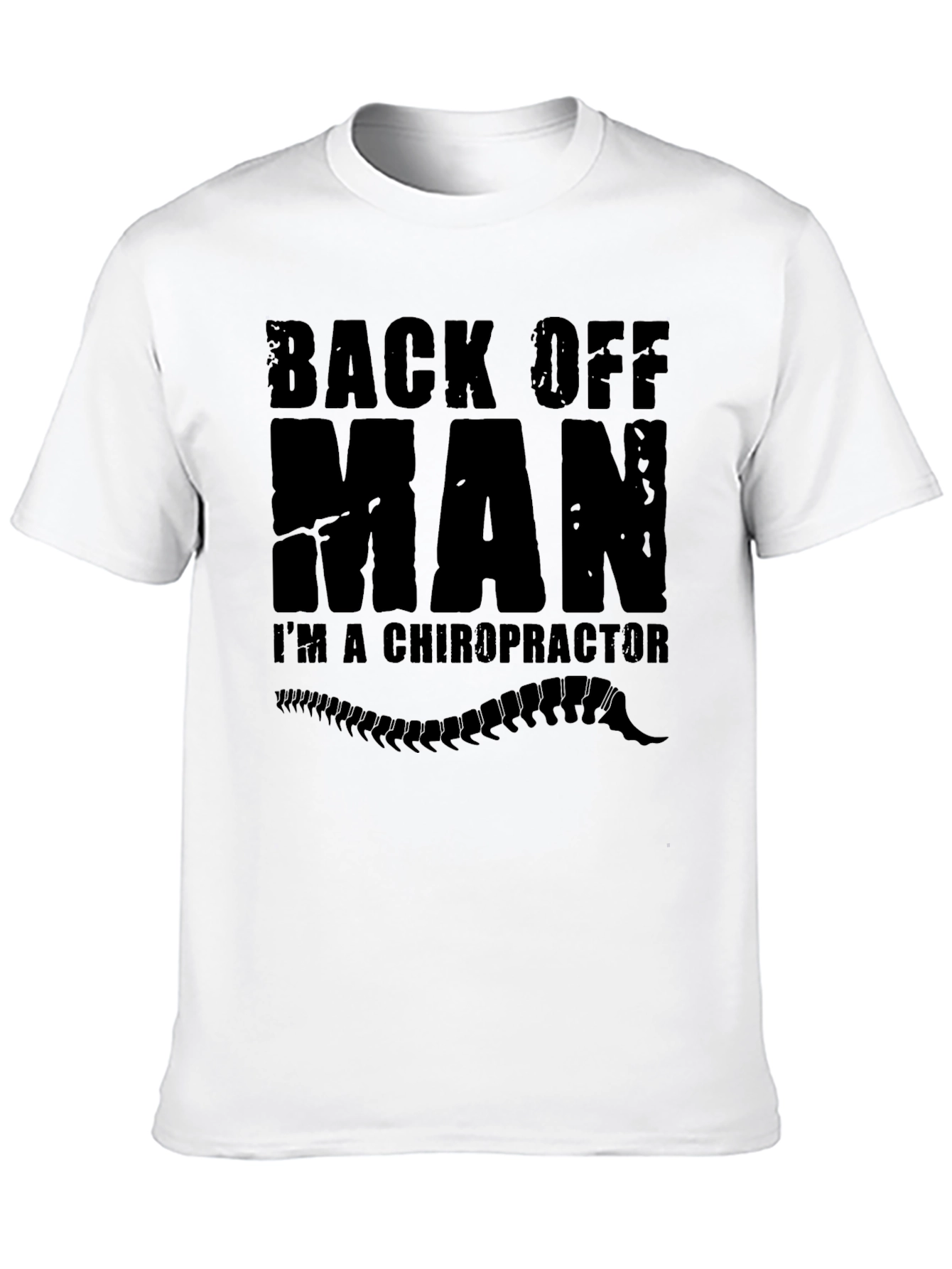 Back Off Man Im A Chiropractor T-Shirt