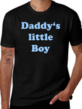 Daddys Little Boy T-Shirt - Soft Cotton Tee