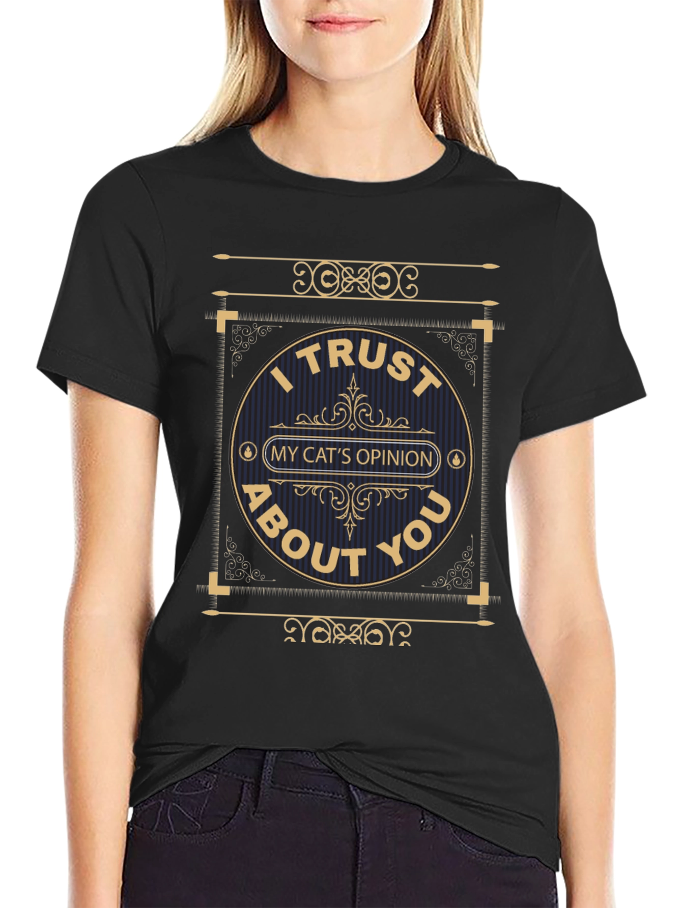 I Trust My Cats Opinion Graphic T-Shirt