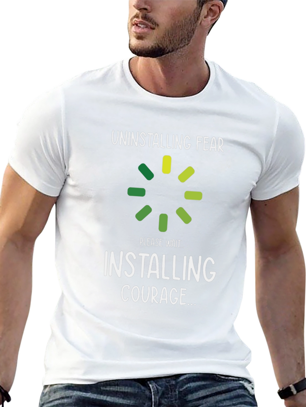 Uninstalling Fear Installing Courage T-Shirt