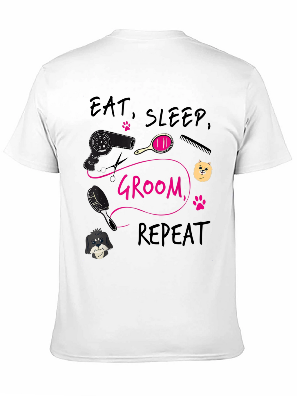 Eat Sleep Groom Repeat T-Shirt Dog Groomer Tee