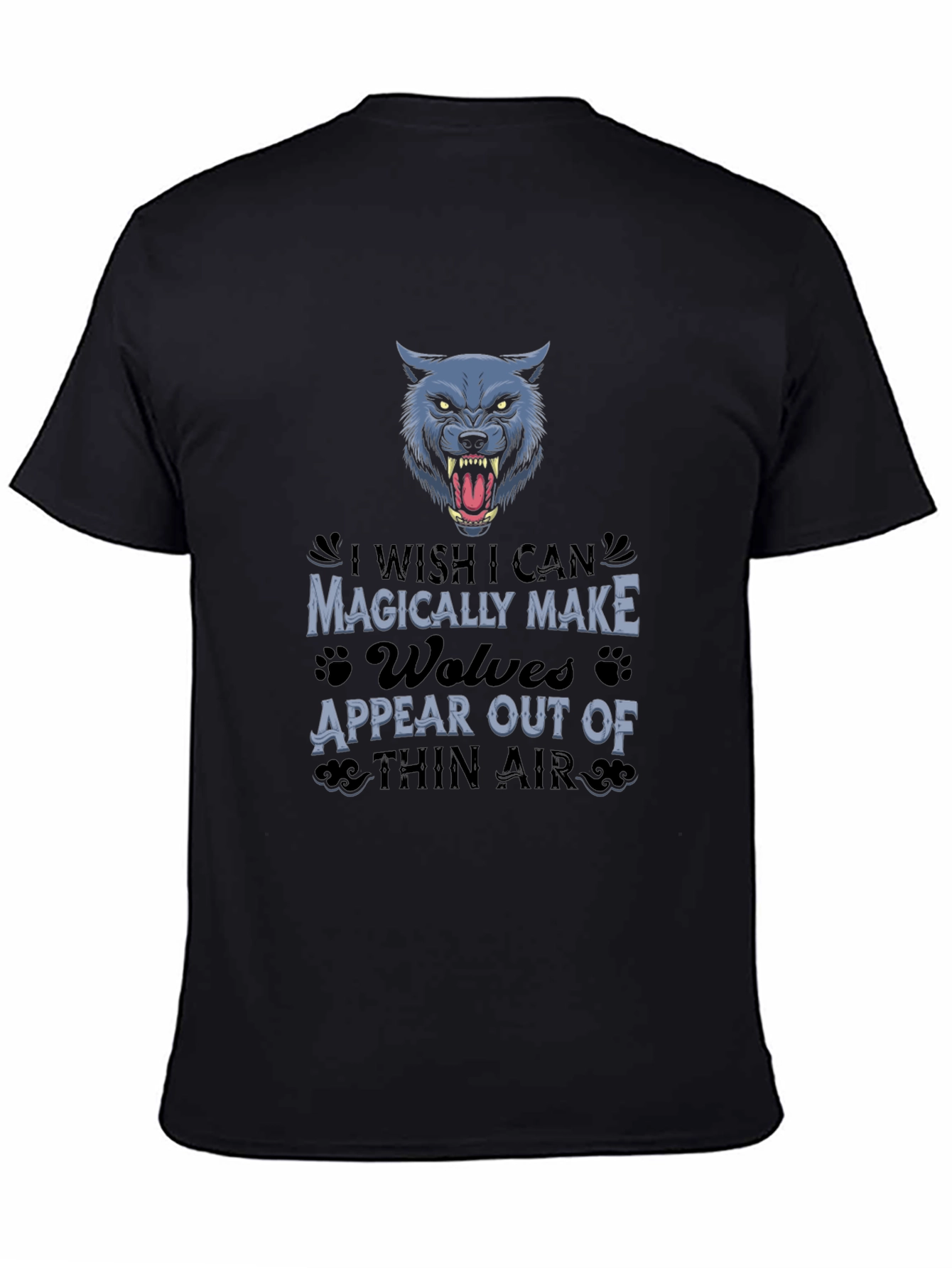 Wolf T-Shirt - Magically Make Wolves Appear