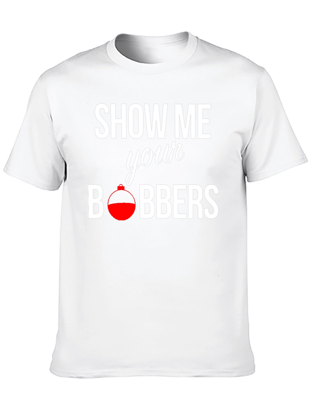 Show Me Your Bobbers Fishing T-Shirt - Black