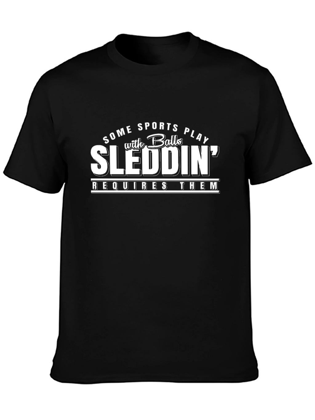 Sleddin Humor Graphic T-Shirt - Black